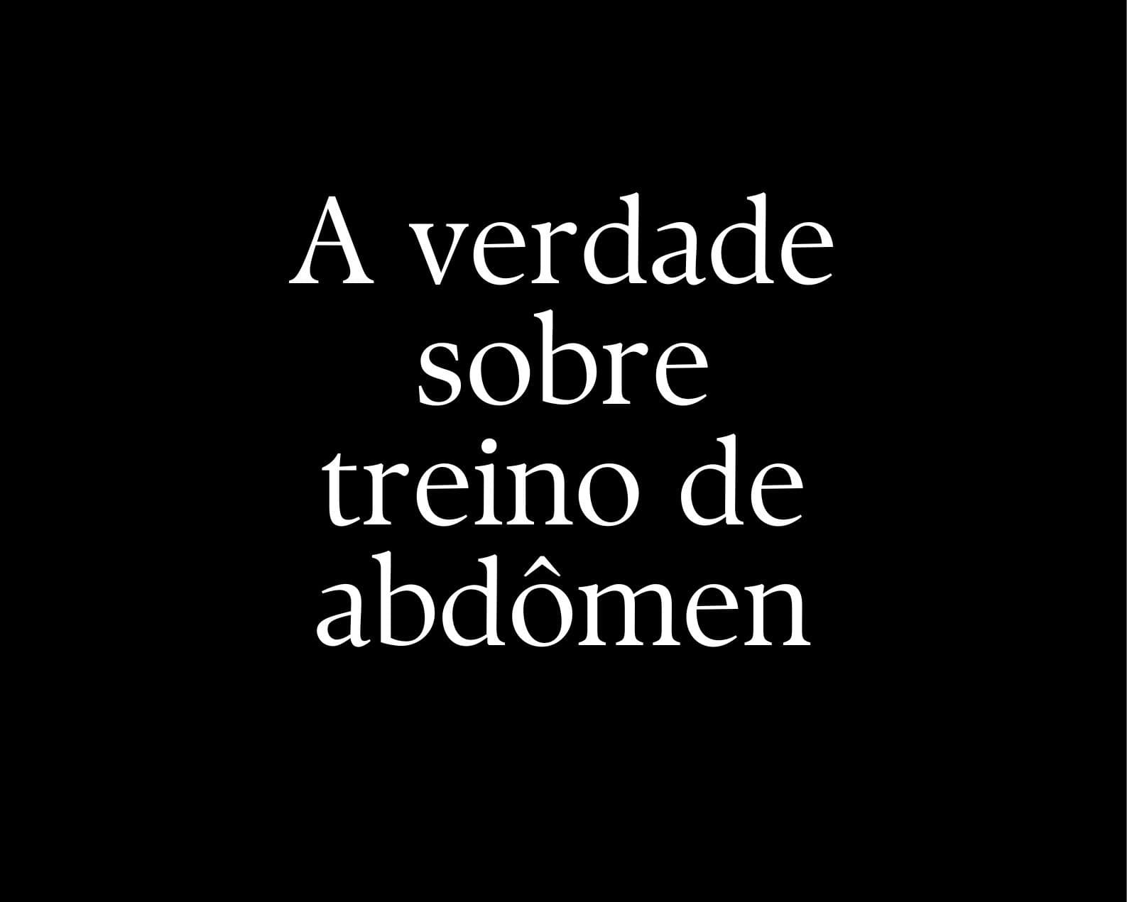 Capa do post: A verdade sobre treino de abdômen